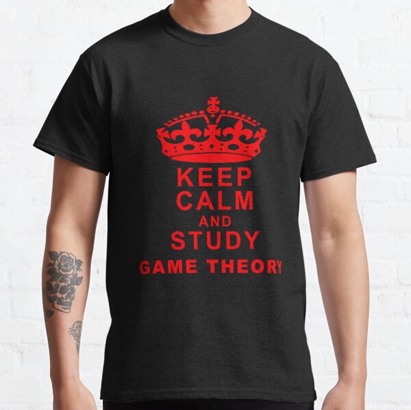 Keep Calm and Study Game Theory - Game Nerds Gift Ideas Classic T-Shirt